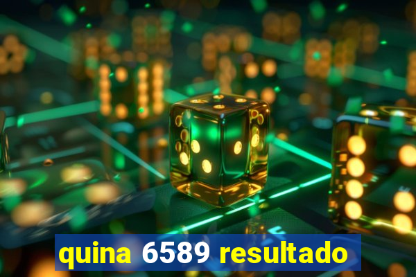 quina 6589 resultado